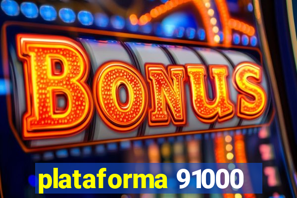 plataforma 91000